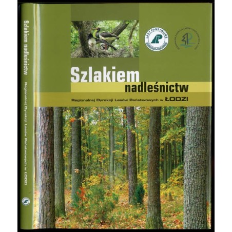 Szlakiem nadleśnictw Regionalnej Dyrekcji Lasów Państwowych w Łodzi