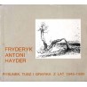 Fryderyk Antoni Hayder. Rysunek, tusz i grafika z lat 1945-1985