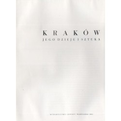 Kraków. Jego dzieje i sztuka