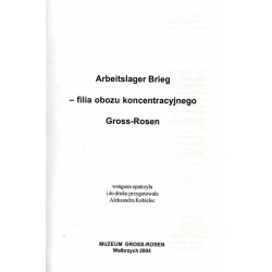 Arbeitslager Brieg - filia obozu koncentracyjnego Gross-Rosen we wspomnieniach byłych więźniów