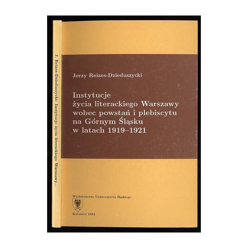 Instytucje życia literackiego Warszawy wobec powstań i plebiscytu na Górnym Śląsku w latach 1919-1921