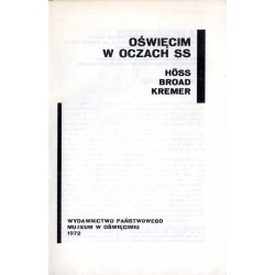 Oświęcim w oczach SS. Höss, Broad, Kremer