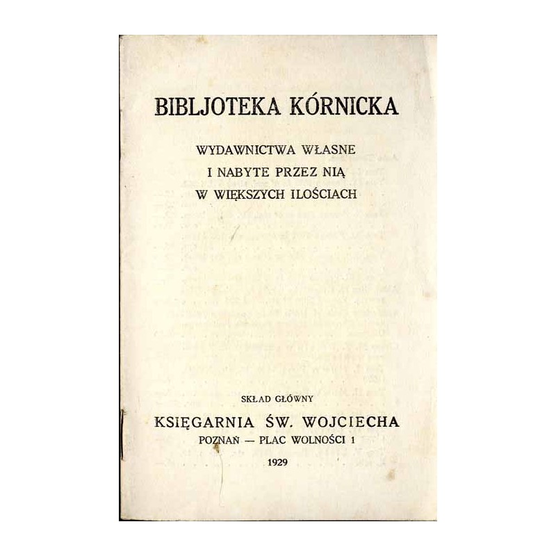 Bibljoteka Kórnicka, wydawnictwa własne i nabyte przez nią w większych ilościach