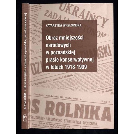 Obraz mniejszości narodowych w poznańskiej prasie konserwatywnej w latach 1918-1939