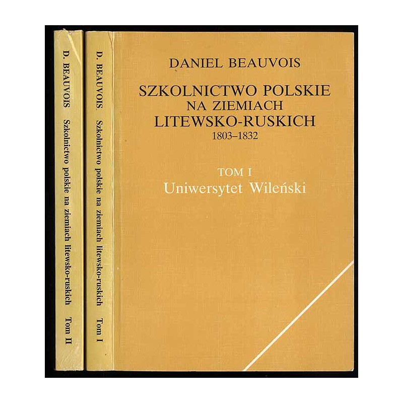 Szkolnictwo polskie na ziemiach litewsko-ruskich 1803-1832. 2t