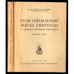 Życie i działalność Jezusa Chrystusa w świetle czterech ewangelij (objaśnienie tekstu)