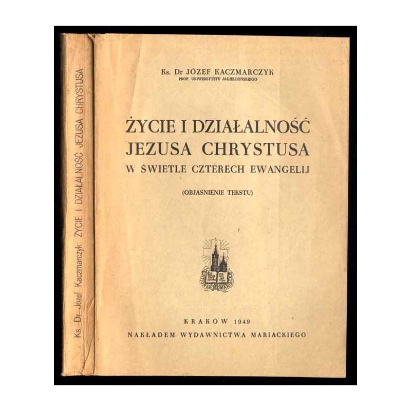 Życie i działalność Jezusa Chrystusa w świetle czterech ewangelij (objaśnienie tekstu)