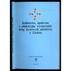 Kulturowe, społeczne i edukacyjne wyznaczniki dróg życiowych młodzieży z Zaolzia