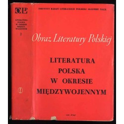 Obraz literatury polskiej XIX i XX wieku. Seria 6: T.2: Literatura polska w okresie międzywojennym
