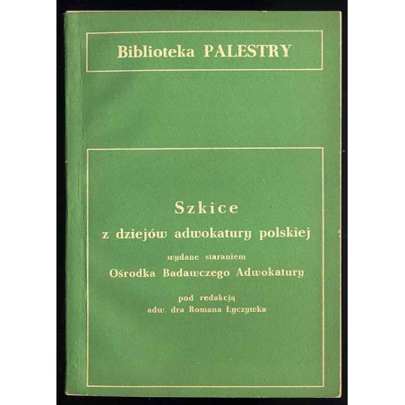 Szkice z dziejów adwokatury polskiej