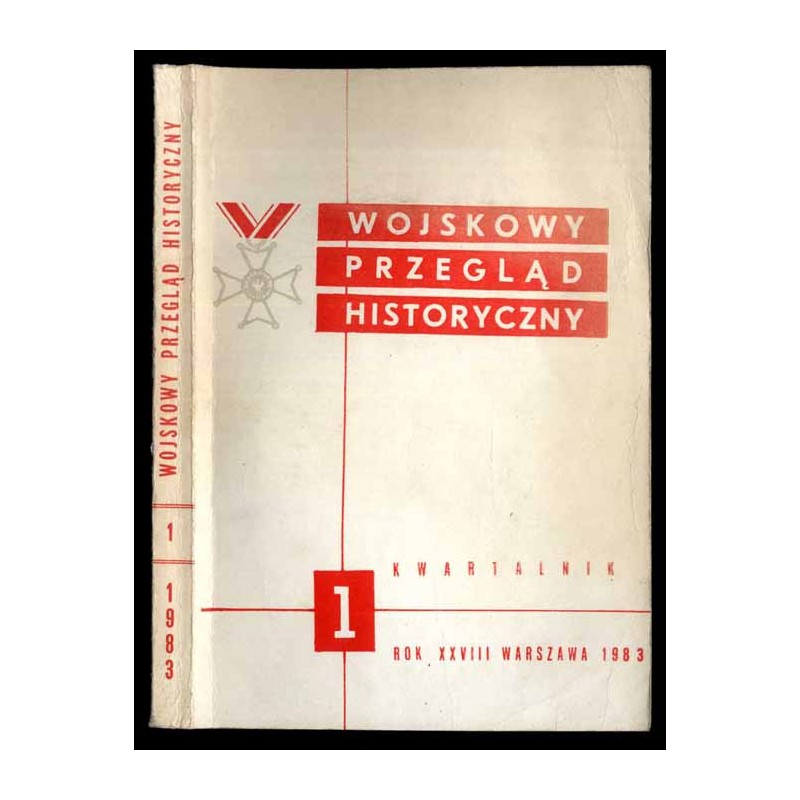 Wojskowy Przegląd Historyczny. R. 28 (1983). Nr 1 (103) (Styczeń - Marzec 1983)