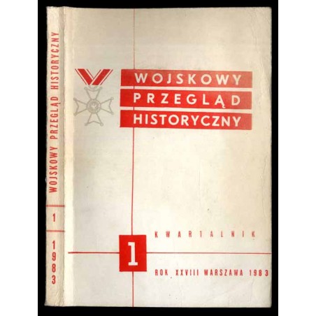 Wojskowy Przegląd Historyczny. R. 28 (1983). Nr 1 (103) (Styczeń - Marzec 1983)