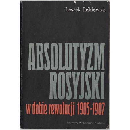 Absolutyzm rosyjski w dobie rewolucji 1905-1907. Reformy ustrojowe