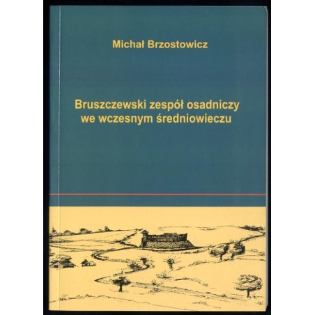 Bruszczewski zespół osadniczy we wczesnym średniowieczu