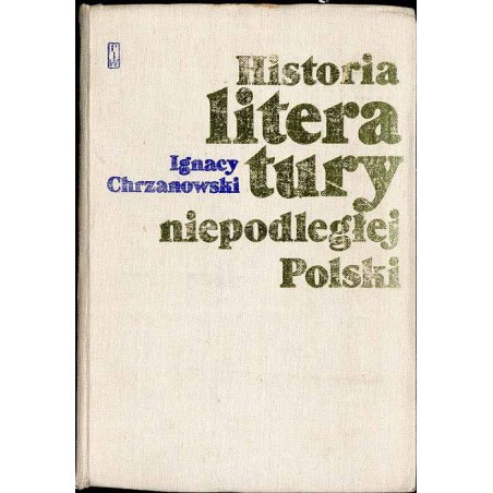 Historia literatury niepodległej Polski (965-1795) (z wypisami)