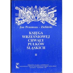 Księga wrześniowej chwały pułków śląskich. [T.] 2