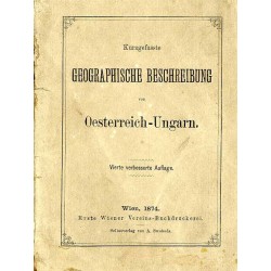 Kurzgefasste geographische Beschreibung von Oesterreich-Ungarn