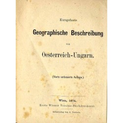 Kurzgefasste geographische Beschreibung von Oesterreich-Ungarn