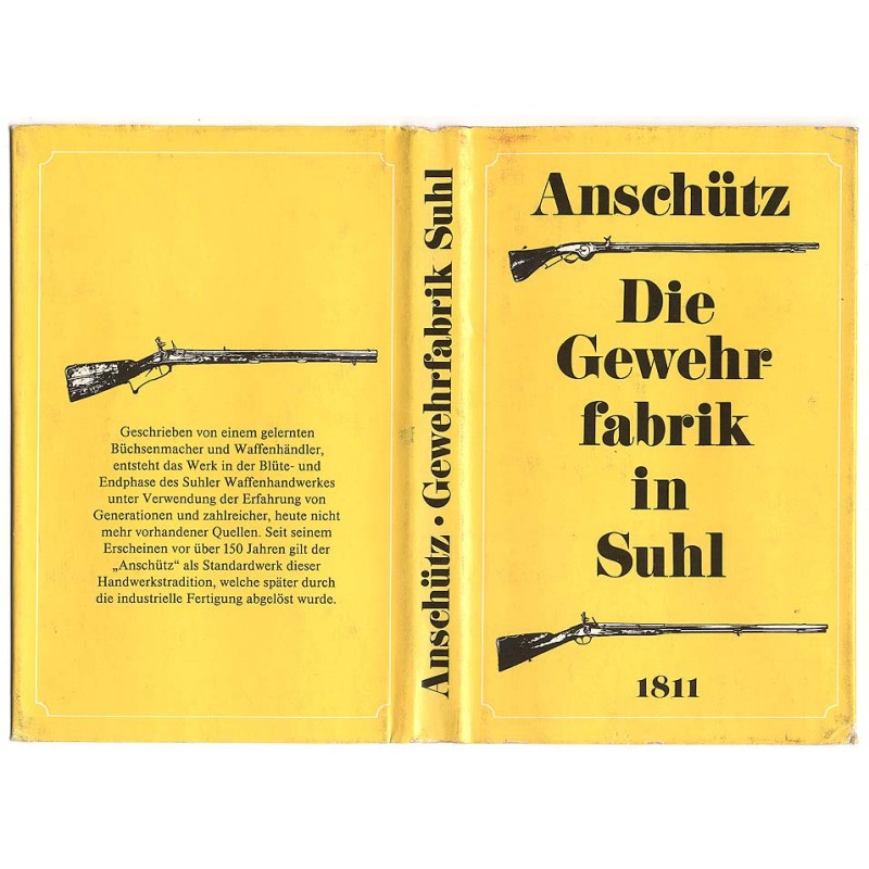 Die Gewehrfabrik in Suhl ( 1811). Ergänzt durch Beiträge zur Geschichte der Stadt Suhl vom Anfang des 19. Jahrhunderts
