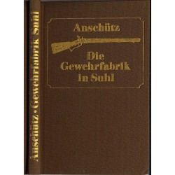 Die Gewehrfabrik in Suhl ( 1811). Ergänzt durch Beiträge zur Geschichte der Stadt Suhl vom Anfang des 19. Jahrhunderts