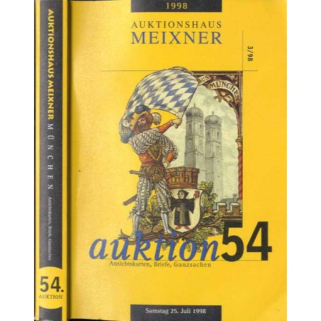 [Franz Meixner] 54. Auktion. Ansichtskarten, Briefe, Ganzsachen. Auktionshaus Meixner. Samstag, den 25. Juli 1998, 10.30 Uhr. Ga