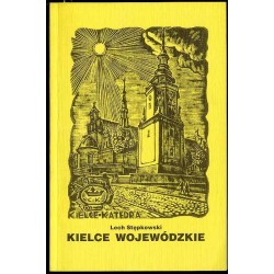 Kielce wojewódzkie. Opis historyczno-statystyczny miasta z 1829 roku