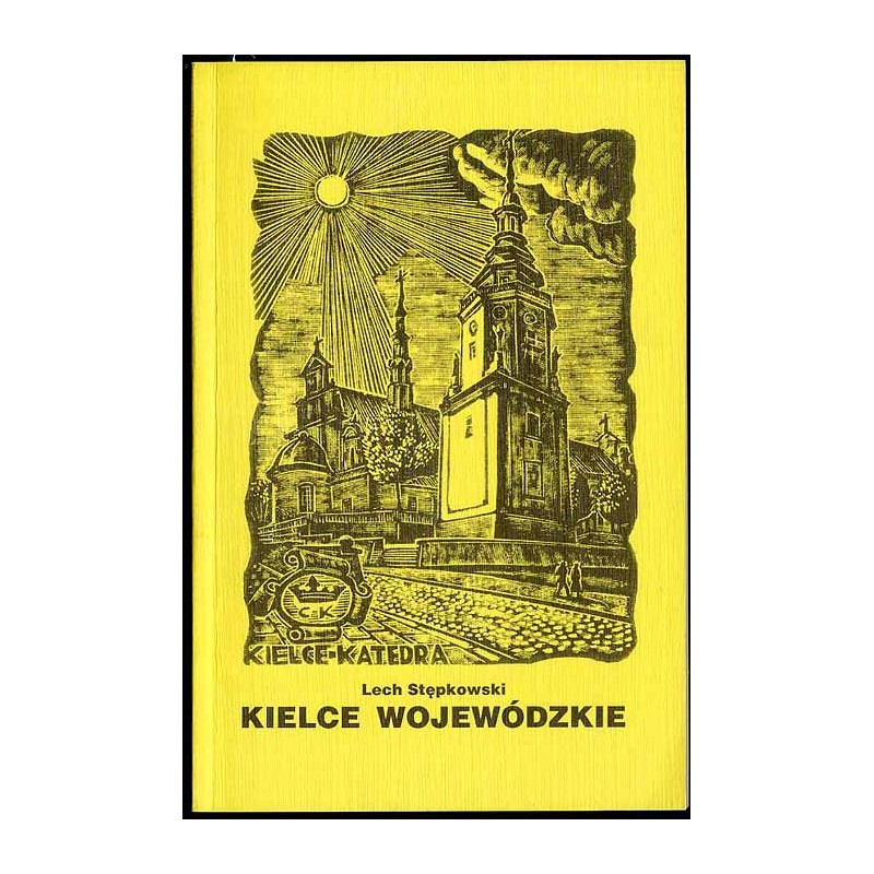 Kielce wojewódzkie. Opis historyczno-statystyczny miasta z 1829 roku