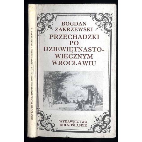 Przechadzki po dziewiętnastowiecznym Wrocławiu