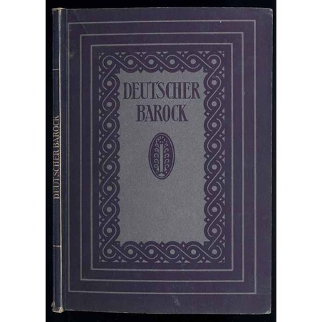 Deutscher Barock. Die grossen Baumeister des 18. Jahrhunderts