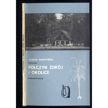 Połczyn Zdrój i okolice. Przewodnik