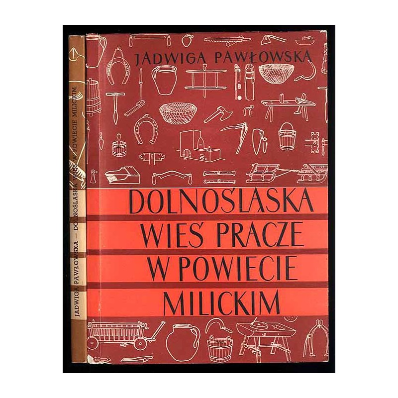 Dolnośląska wieś Pracze w powiecie milickim w latach 1945-1960. Studium etnograficzne. Cz.1: Kultura materialna. Cz.2: Kultura d