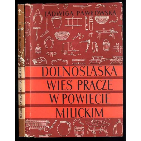 Dolnośląska wieś Pracze w powiecie milickim w latach 1945-1960. Studium etnograficzne. Cz.1: Kultura materialna. Cz.2: Kultura d