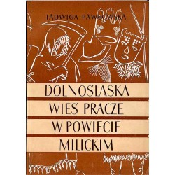 Dolnośląska wieś Pracze w powiecie milickim w latach 1945-1960. Studium etnograficzne. Cz.1: Kultura materialna. Cz.2: Kultura d