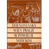 Dolnośląska wieś Pracze w powiecie milickim w latach 1945-1960. Studium etnograficzne. Cz.1: Kultura materialna. Cz.2: Kultura d