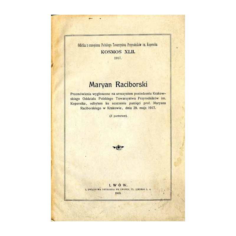 Maryan Raciborski. Przemówienia wygłoszone na uroczystem posiedzeniu Krakowskiego Oddziału Polskiego Towarzystwa Przyrodników im