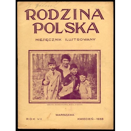 Rodzina Polska. Miesięcznik ilustrowany. R.7 (1933). Nr 4 (Kwiecień 1933)