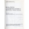 Polonia amerykańska. Przeszłość i współczesność