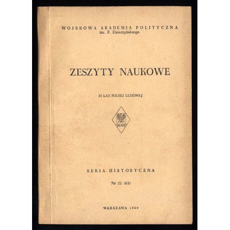 Zeszyty Naukowe [Wojskowa Akademia Polityczna im. F. Dzierżyńskiego]. (1969). Nr 21 (63). 25 Lat Polski Ludowej