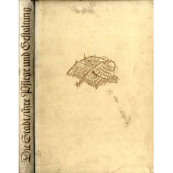 Die Stadt. Ihre Pflege und Gestaltung