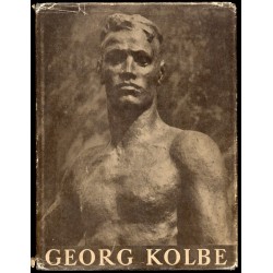 Georg Kolbe. Werke der letzten Jahre