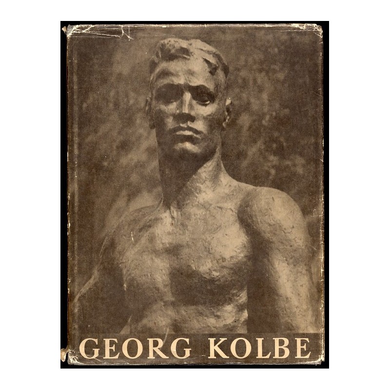 Georg Kolbe. Werke der letzten Jahre