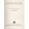 Georg Kolbe. Werke der letzten Jahre
