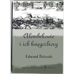 Alembekowie i ich księgozbiory. Z dziejów kultury umysłowej mieszczaństwa lwowskiego okresu renesansu i baroku