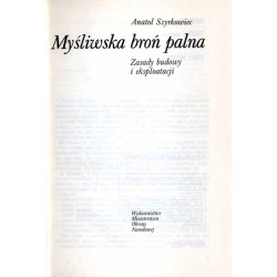 Myśliwska broń palna. Zasady budowy i eksploatacji