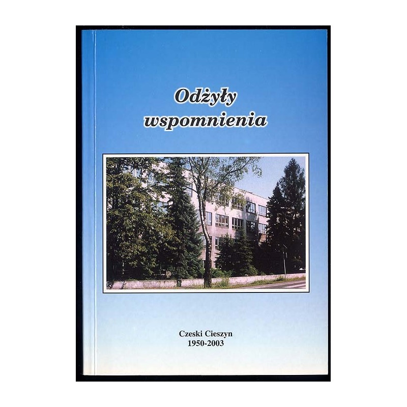 Odżyły wspomnienia. Czeski Cieszyn 1950-2003