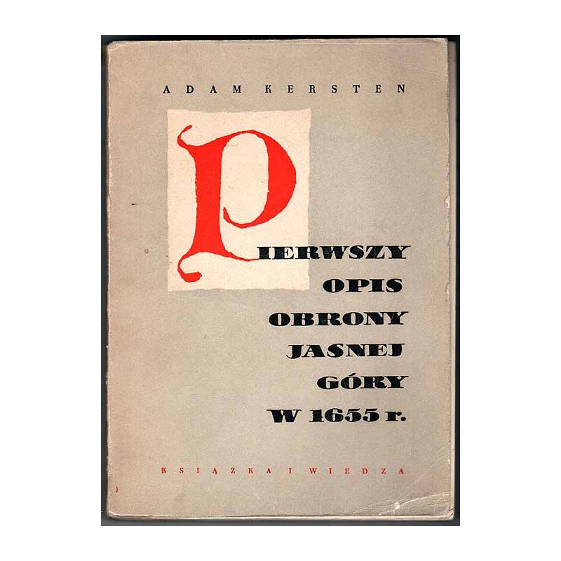 Pierwszy opis obrony Jasnej Góry w 1655 r. Studia nad Nową Gigantomachią Ks. Augustyna Kordeckiego