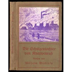 Die Schulzentochter von Knappenruh. Roman