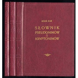 Słownik pseudonimów i kryptonimów pisarzy polskich oraz Polski dotyczących. 3t. (komplet)