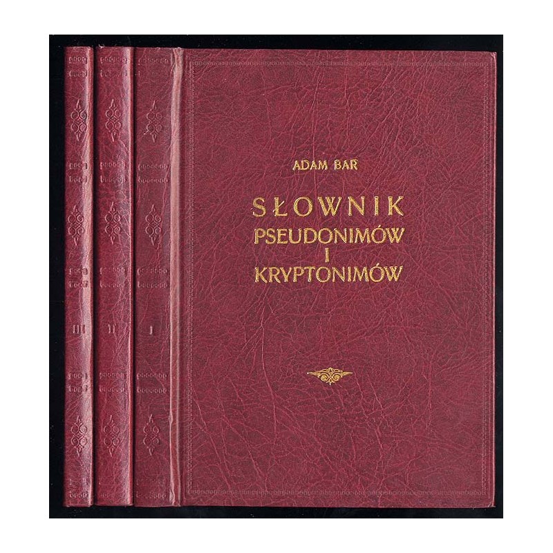 Słownik pseudonimów i kryptonimów pisarzy polskich oraz Polski dotyczących. 3t. (komplet)