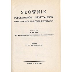Słownik pseudonimów i kryptonimów pisarzy polskich oraz Polski dotyczących. 3t. (komplet)